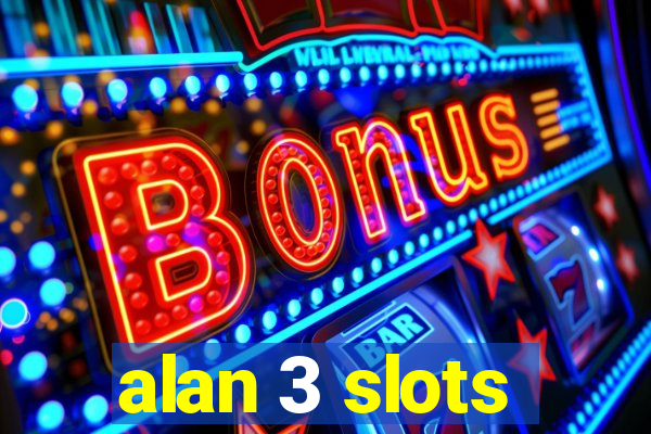 alan 3 slots